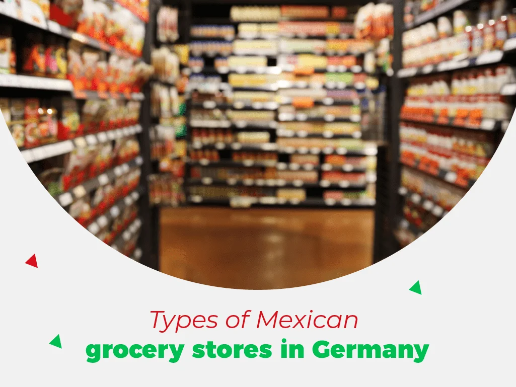 Mexican grocery store: Types of Mexican grocery stores in Germany. Crevel Europe.