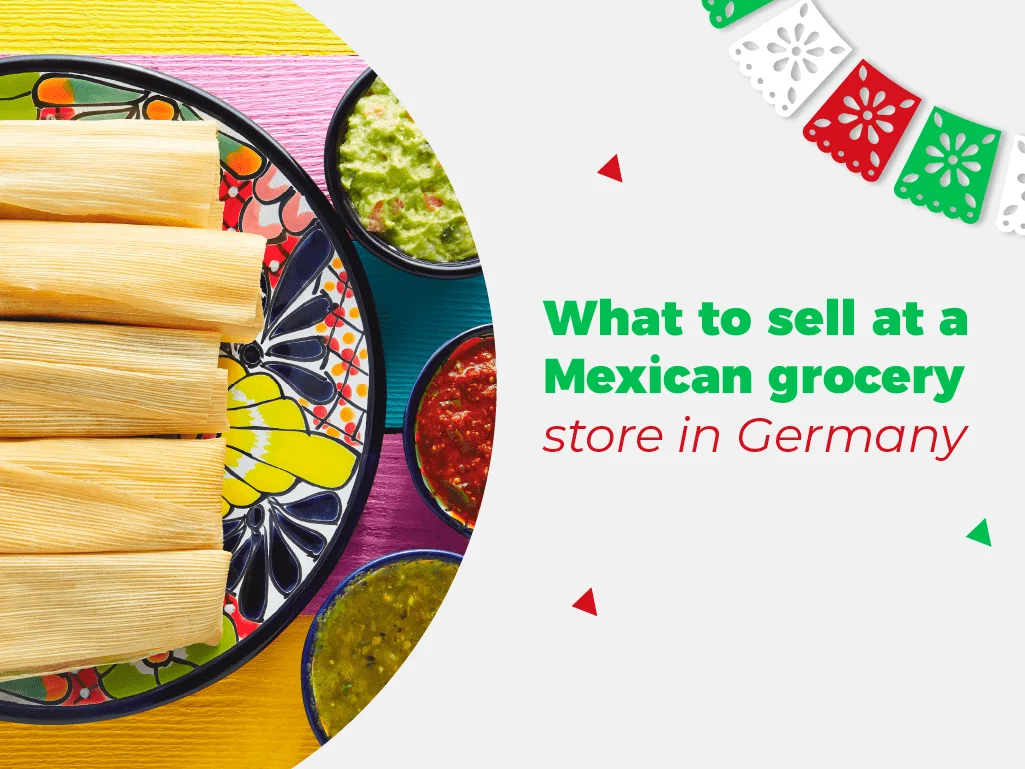 Mexican grocery store: What to sell at a Mexican grocery store in Germany. Crevel Europe.