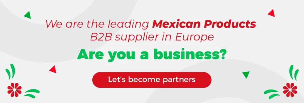 Mexican Products B2B Supplier in Europe