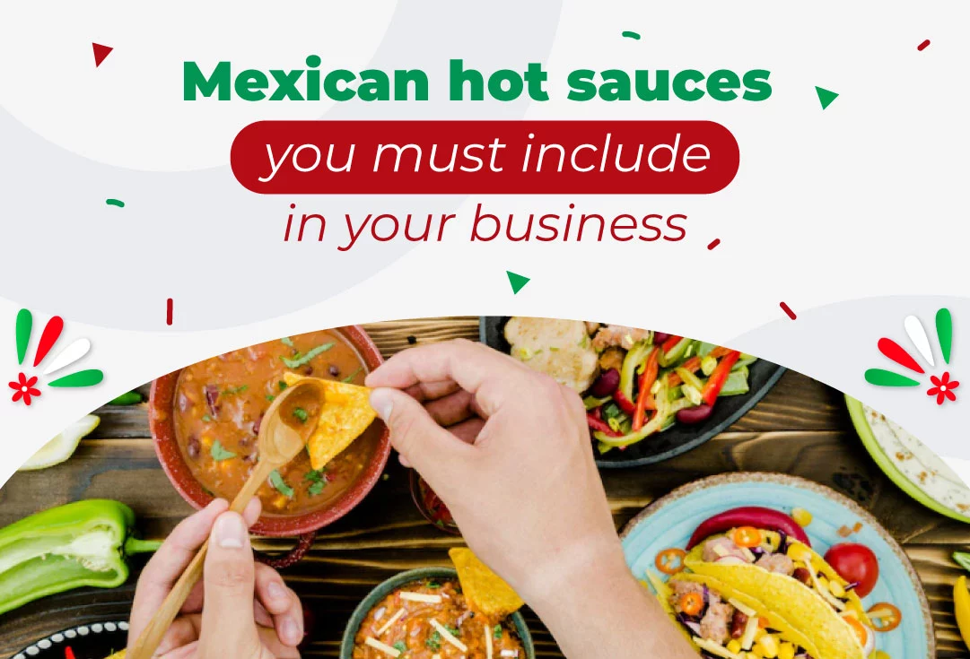 Your Guide to Mexican Hot Sauce