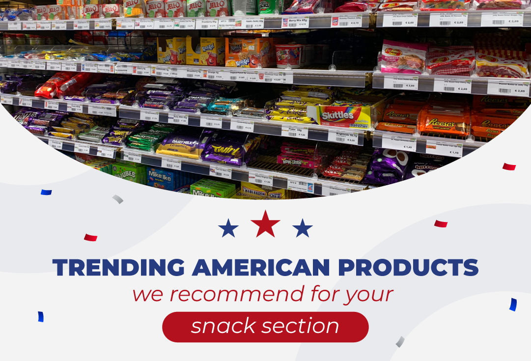 Amerikanische Snacks: Trendprodukte, die wir für Ihre Snackabteilung empfehlen