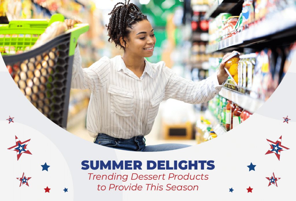 Summer Delights Trending Dessert Products to Provide This Season